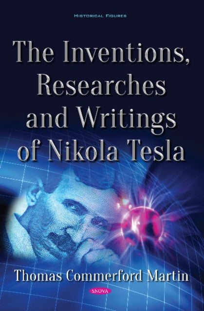 Book cover of: Inventions, Researches and Writings of Nikola Tesla. By: Thomas Commerford Martin