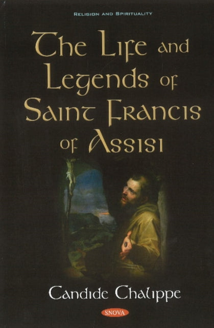 Book cover of: Life and Legends of Saint Francis of Assisi. By: Candide Chalippe