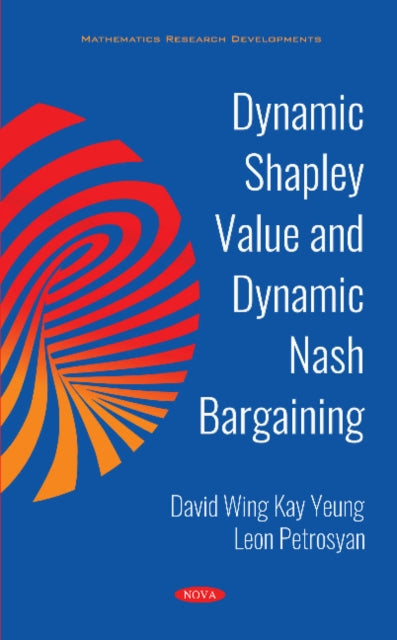 Book cover of: Dynamic Shapley Value and Dynamic Nash Bargaining. By: David Wing Kay