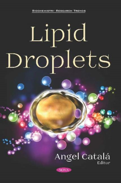Book cover of: Lipid Droplets. By: Angel Catalá