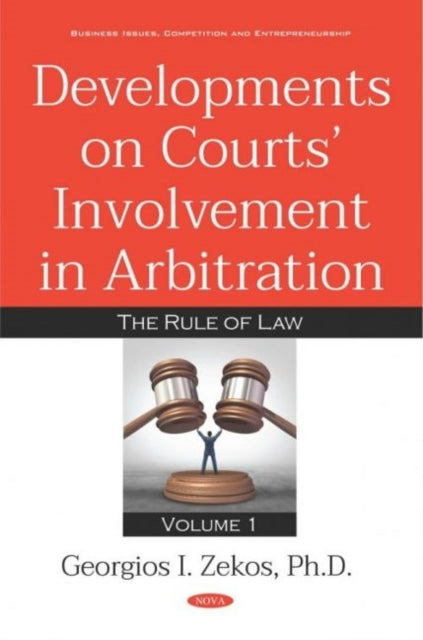 Book cover of: Developments on Courts Involvement in Arbitration. By: Georgios I. Zekos