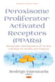 Book cover of: Peroxisome Profilerator-Activated Receptors (PPARs). By: Rodrigo B. Valenzuela