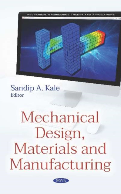 Book cover of: Mechanical Design, Materials and Manufacturing. By: Sandip A. Kale