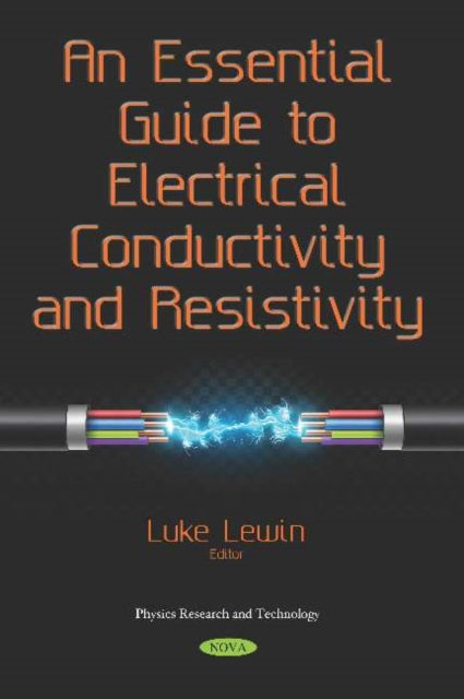 Book cover of: Essential Guide to Electrical Conductivity and Resistivity. By: Luke Lewin
