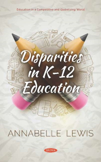Book cover of: Disparities in K- 12 Education. By: Annabelle Lewis
