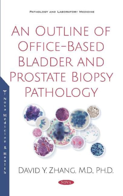Book cover of: Outline of Office-Based Bladder and Prostate Biopsy Pathology. By: David Y. Zhang