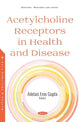 Book cover of: Acetylcholine Receptors in Health and Disease. By: Adelais Eros Gupta