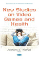 Book cover of: New Studies on Video Games and Health. By: Anthony S. Thomas