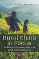 Book cover of: Rural China in Focus. By: Noah Hamlyn-Harris
