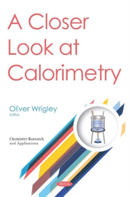 Book cover of: Closer Look at Calorimetry. By: Oliver Wrigley