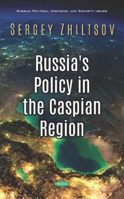 Book cover of: Russia's Policy in the Caspian Region. By: Sergey Zhiltsov