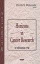 Book cover of: Horizons in Cancer Research. By: Hiroto S. Watanabe