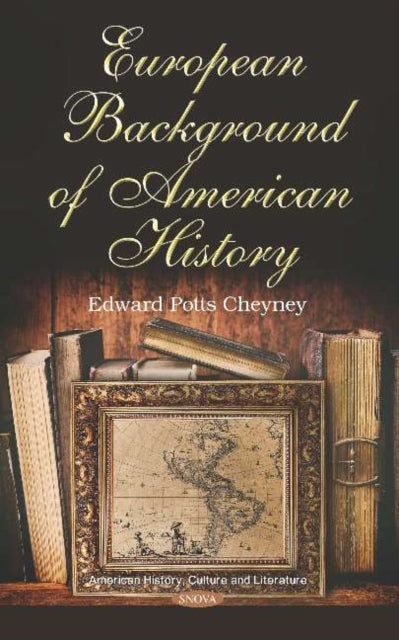 Book cover of: European Background of American History. By: Edward Potts Cheyney