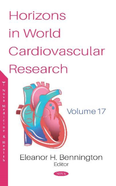 Book cover of: Horizons in World Cardiovascular Research. Volume 17. By: Eleanor H. Bennington