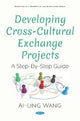 Book cover of: Developing Cross-Cultural Exchange Projects. By: Ai-Ling Wang