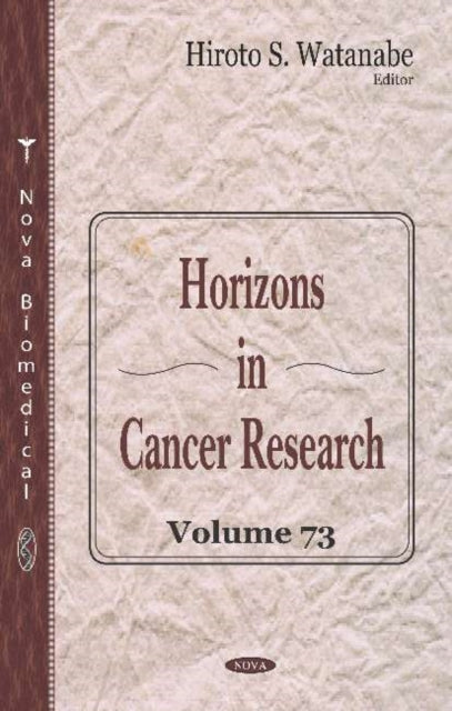 Book cover of: Horizons in Cancer Research. Volume 73. By: Hiroto S. Watanabe