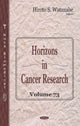 Book cover of: Horizons in Cancer Research. Volume 73. By: Hiroto S. Watanabe