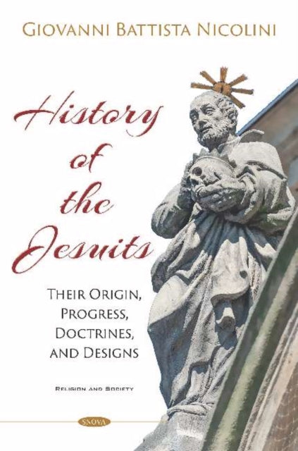 Book cover of: History of the Jesuits. By: Giovanni Battista Nicolini