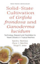 Book cover of: Solid-State Cultivation of Grifola frondosa and Ganoderma lucidum. By: Sandra Montoya