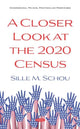 Book cover of: Closer Look at the 2020 Census. By: Sille M. Schou