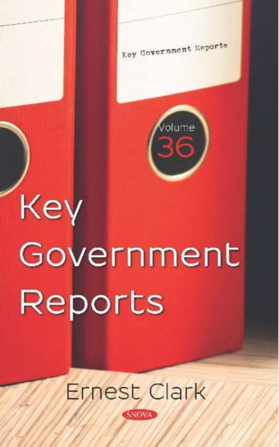 Key Government Reports. Volume 36