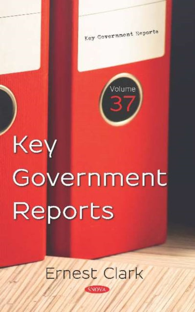 Book cover of: Key Government Reports. Volume 37. By: Ernest Clark