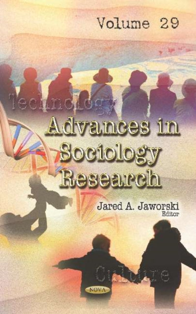 Book cover of: Advances in Sociology Research. Volume 29. By: Jared A. Jaworski