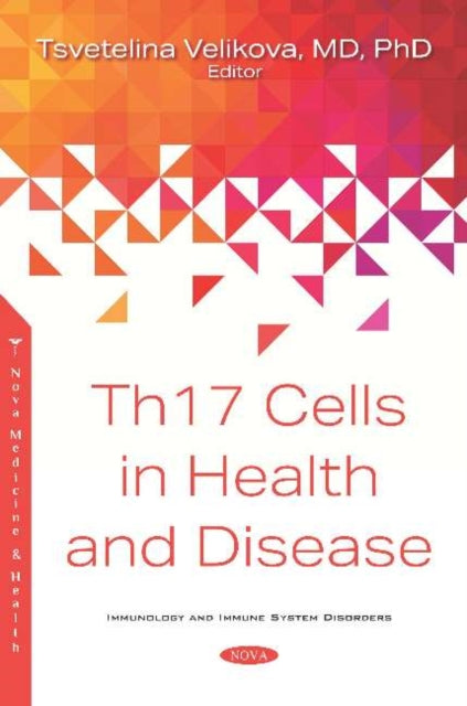 Book cover of: Th17 Cells in Health and Disease. By: Tsvetelina Velikova