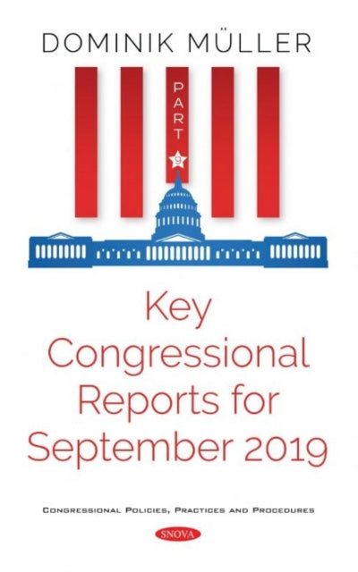 Book cover of: Key Congressional Reports for September 2019. Part IX. By: Dominik Muller