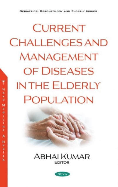 Book cover of: Current Challenges and Management of Diseases in the Elderly Population. By: Abhai Kumar