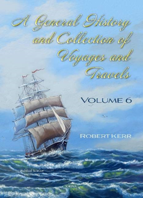Book cover of: General History and Collection of Voyages and Travels. By: Robert Kerr