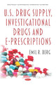 Book cover of: U.S. Drug Supply, Investigational Drugs and E-Prescriptions. By: Emil R. Berg