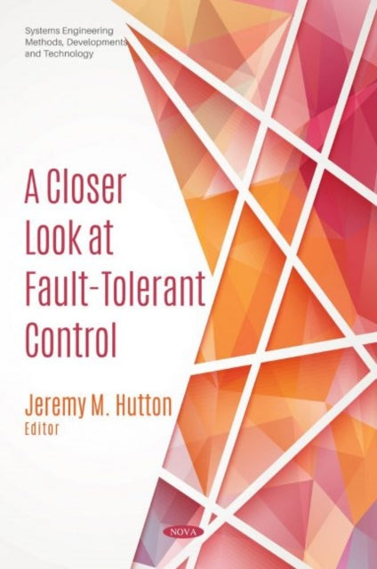 Book cover of: Closer Look at Fault-Tolerant Control. By: Jeremy M. Hutton