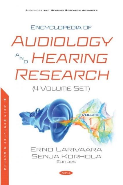 Book cover of: Encyclopedia of Audiology and Hearing Research (4 Volume Set). By: Erno Larivaara