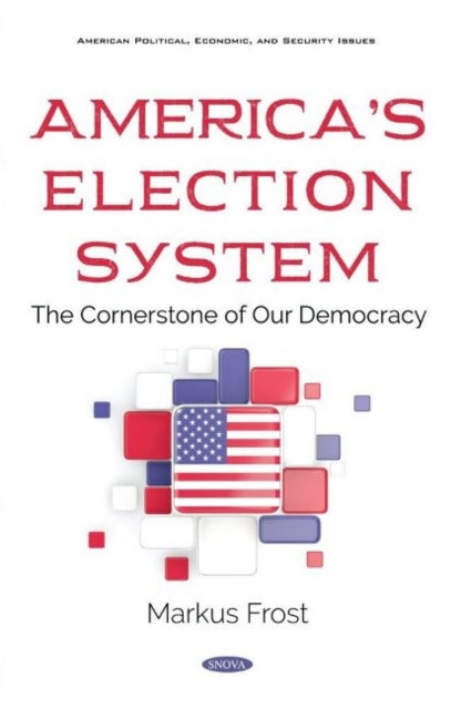Book cover of: America's Election System. By: Markus Frost