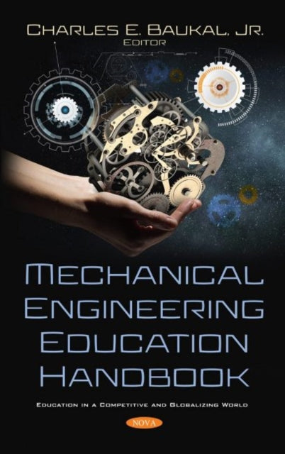 Book cover of: Mechanical Engineering Education Handbook. By: Charles E. Baukal