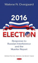 Book cover of: 2016 Election. By: Malene N. Overgaard
