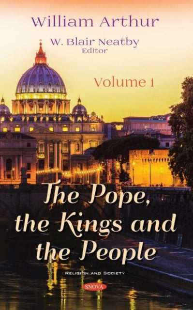 Book cover of: Pope, the Kings and the People. By: William Arthur