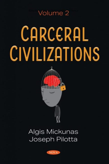Book cover of: Carceral Civilizations. By: Algis Mickunas