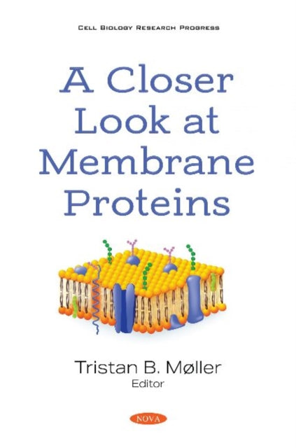 Book cover of: Closer Look at Membrane Proteins. By: Tristan B. Møller