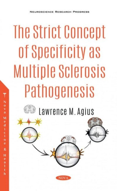 Book cover of: Strict Concept of Specificity as Multiple Sclerosis Pathogenesis. By: Lawrence M. Agius
