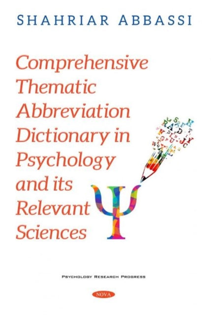 Book cover of: Comprehensive Thematic Abbreviation Dictionary in Psychology and its Relevant Sciences. By: Shahriar Abbassi