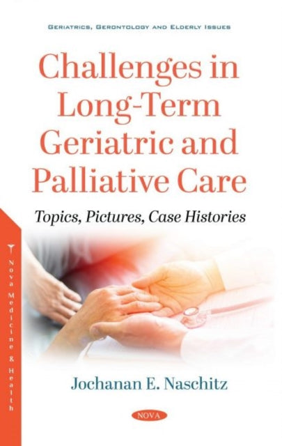 Book cover of: Challenges in Long-Term Geriatric and Palliative Care. By: Jochanan E. Naschitz