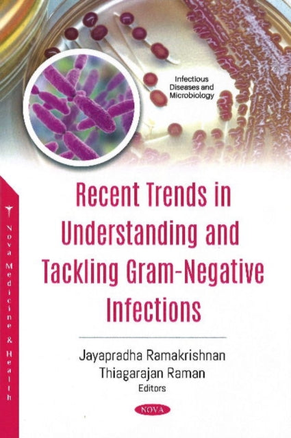 Book cover of: Recent Trends in Understanding and Tackling Gram-Negative Infections. By: Jayapradha Ramakrishnan