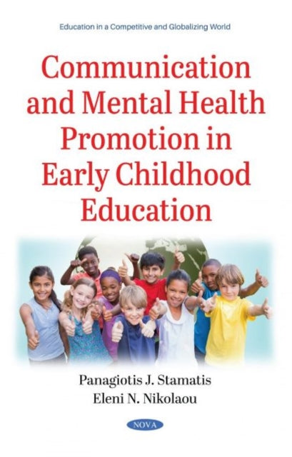 Book cover of: Communication and Mental Health Promotion in Early Childhood Education. By: Panagiotis J. Stamatis