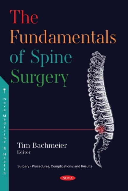 Book cover of: Fundamentals of Spine Surgery. By: Tim Bachmeier
