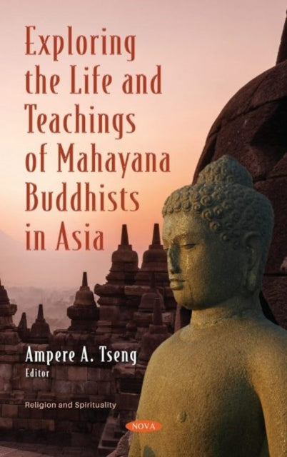 Book cover of: Exploring the Life and Teachings of Mahayana Buddhists in Asia. By: Ampere A. Tseng