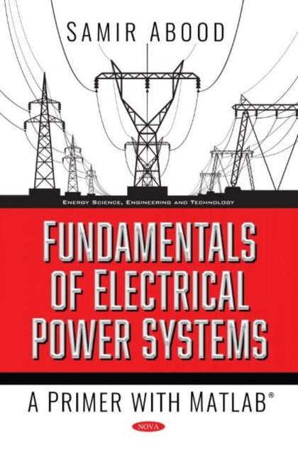 Book cover of: Fundamentals of Electrical Power Systems. By: Samir Abood