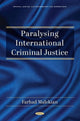 Book cover of: Paralysing International Criminal Justice. By: Farhad Malekian