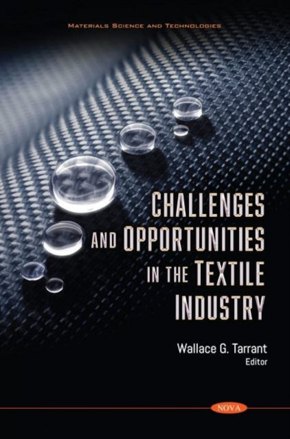 Book cover of: Challenges and Opportunities in the Textile Industry. By: Wallace G. Tarrant